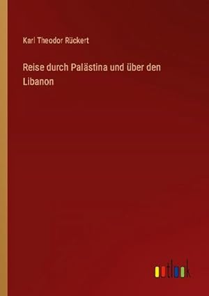 Seller image for Reise durch Palstina und ber den Libanon for sale by BuchWeltWeit Ludwig Meier e.K.
