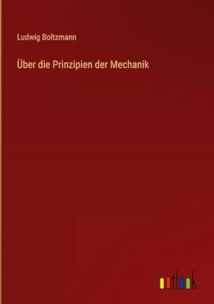 Image du vendeur pour ber die Prinzipien der Mechanik mis en vente par BuchWeltWeit Ludwig Meier e.K.