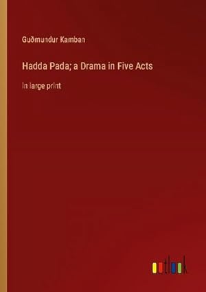 Immagine del venditore per Hadda Pada; a Drama in Five Acts venduto da BuchWeltWeit Ludwig Meier e.K.