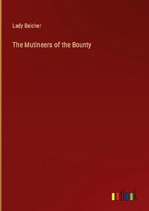 Imagen del vendedor de The Mutineers of the Bounty a la venta por BuchWeltWeit Ludwig Meier e.K.