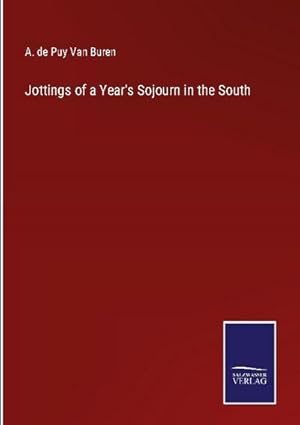 Seller image for Jottings of a Year's Sojourn in the South for sale by BuchWeltWeit Ludwig Meier e.K.