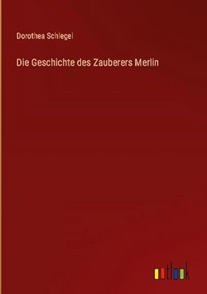 Bild des Verkufers fr Die Geschichte des Zauberers Merlin zum Verkauf von BuchWeltWeit Ludwig Meier e.K.