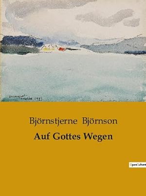 Seller image for Auf Gottes Wegen for sale by BuchWeltWeit Ludwig Meier e.K.