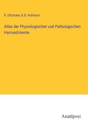 Imagen del vendedor de Atlas der Physiologischen und Pathologischen Harnsedimente a la venta por BuchWeltWeit Ludwig Meier e.K.