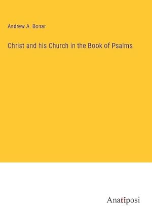 Seller image for Christ and his Church in the Book of Psalms for sale by BuchWeltWeit Ludwig Meier e.K.