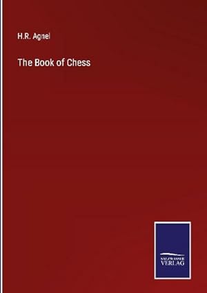 Immagine del venditore per The Book of Chess venduto da BuchWeltWeit Ludwig Meier e.K.