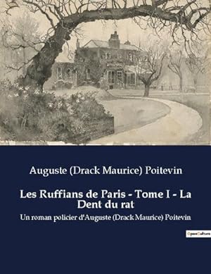 Seller image for Les Ruffians de Paris - Tome I - La Dent du rat for sale by BuchWeltWeit Ludwig Meier e.K.