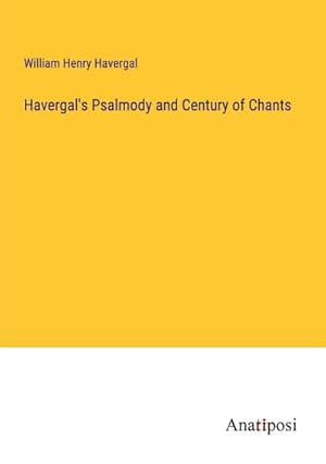 Bild des Verkufers fr Havergal's Psalmody and Century of Chants zum Verkauf von BuchWeltWeit Ludwig Meier e.K.