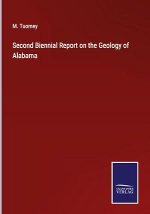 Imagen del vendedor de Second Biennial Report on the Geology of Alabama a la venta por BuchWeltWeit Ludwig Meier e.K.