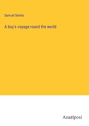 Image du vendeur pour A boy's voyage round the world mis en vente par BuchWeltWeit Ludwig Meier e.K.