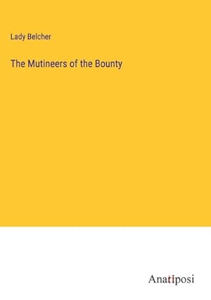 Imagen del vendedor de The Mutineers of the Bounty a la venta por BuchWeltWeit Ludwig Meier e.K.