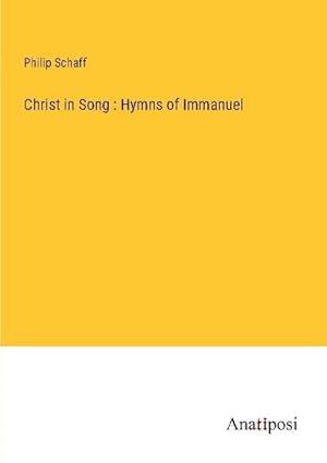 Bild des Verkufers fr Christ in Song : Hymns of Immanuel zum Verkauf von BuchWeltWeit Ludwig Meier e.K.