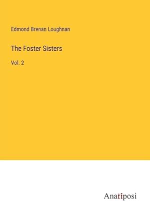 Seller image for The Foster Sisters for sale by BuchWeltWeit Ludwig Meier e.K.