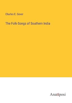 Image du vendeur pour The Folk-Songs of Southern India mis en vente par BuchWeltWeit Ludwig Meier e.K.