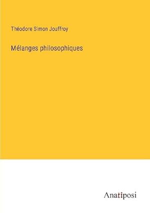 Image du vendeur pour Mlanges philosophiques mis en vente par BuchWeltWeit Ludwig Meier e.K.