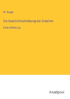 Immagine del venditore per Die Geschichtschreibung der Griechen venduto da BuchWeltWeit Ludwig Meier e.K.