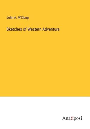 Seller image for Sketches of Western Adventure for sale by BuchWeltWeit Ludwig Meier e.K.