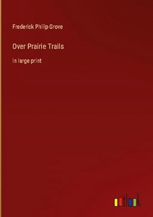 Seller image for Over Prairie Trails for sale by BuchWeltWeit Ludwig Meier e.K.