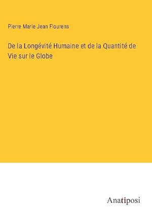 Seller image for De la Longvit Humaine et de la Quantit de Vie sur le Globe for sale by BuchWeltWeit Ludwig Meier e.K.