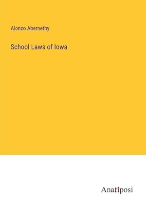 Imagen del vendedor de School Laws of Iowa a la venta por BuchWeltWeit Ludwig Meier e.K.