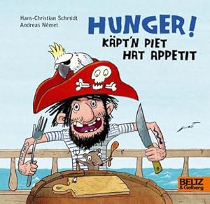 Seller image for Hunger! Kpt'n Piet hat Appetit for sale by BuchWeltWeit Ludwig Meier e.K.