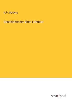 Imagen del vendedor de Geschichte der alten Literatur a la venta por BuchWeltWeit Ludwig Meier e.K.