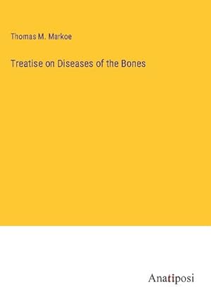 Seller image for Treatise on Diseases of the Bones for sale by BuchWeltWeit Ludwig Meier e.K.