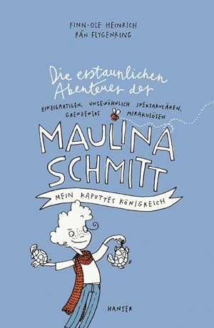 Image du vendeur pour Die erstaunlichen Abenteuer der Maulina Schmitt - Mein kaputtes Knigreich mis en vente par BuchWeltWeit Ludwig Meier e.K.