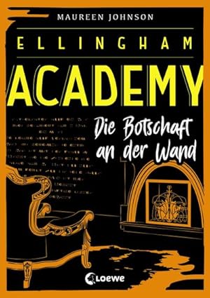 Seller image for Ellingham Academy (Band 3) - Die Botschaft an der Wand for sale by BuchWeltWeit Ludwig Meier e.K.