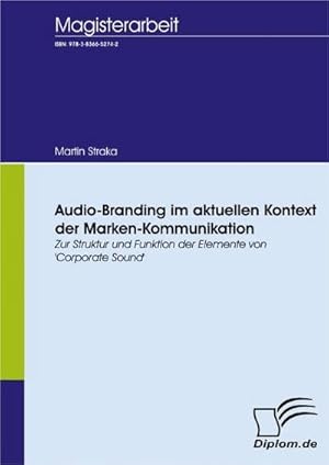 Image du vendeur pour Audio-Branding im aktuellen Kontext der Marken-Kommunikation mis en vente par BuchWeltWeit Ludwig Meier e.K.