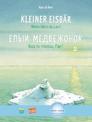 Seller image for Kleiner Eisbr - Wohin fhrst du, Lars? Kinderbuch Deutsch-Russisch for sale by BuchWeltWeit Ludwig Meier e.K.