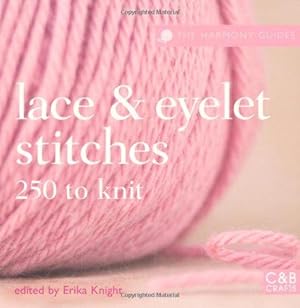 Seller image for The Harmony Guides: Lace & Eyelet Stitches: 250 Stitches to Knit for sale by WeBuyBooks
