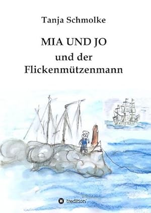 Seller image for MIA UND JO und der Flickenmtzenmann for sale by BuchWeltWeit Ludwig Meier e.K.