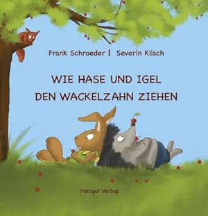 Seller image for Wie Hase und Igel den Wackelzahn ziehen for sale by BuchWeltWeit Ludwig Meier e.K.