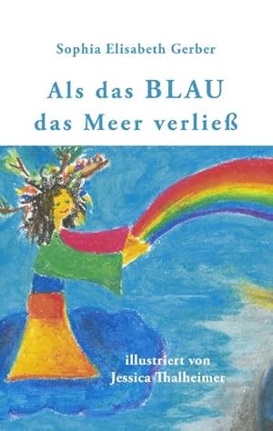 Imagen del vendedor de Als das Blau das Meer verlie a la venta por BuchWeltWeit Ludwig Meier e.K.