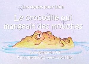 Bild des Verkufers fr Les contes pour Lela (Le crocodile qui mangeait des mouches) zum Verkauf von BuchWeltWeit Ludwig Meier e.K.