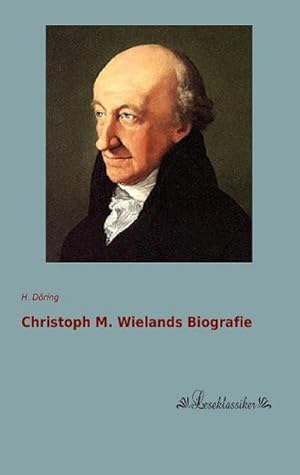 Bild des Verkufers fr Christoph M. Wielands Biografie zum Verkauf von BuchWeltWeit Ludwig Meier e.K.