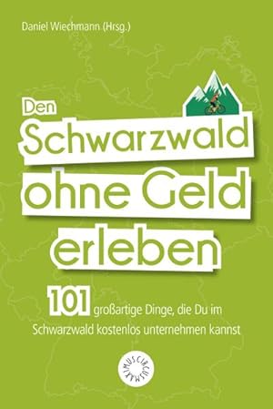 Seller image for Den Schwarzwald ohne Geld erleben for sale by BuchWeltWeit Ludwig Meier e.K.
