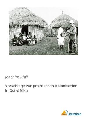 Seller image for Vorschlge zur praktischen Kolonisation in Ost-Afrika for sale by BuchWeltWeit Ludwig Meier e.K.