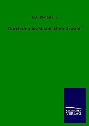 Immagine del venditore per Durch den brasilianischen Urwald venduto da BuchWeltWeit Ludwig Meier e.K.