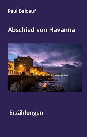 Image du vendeur pour Abschied von Havanna mis en vente par BuchWeltWeit Ludwig Meier e.K.