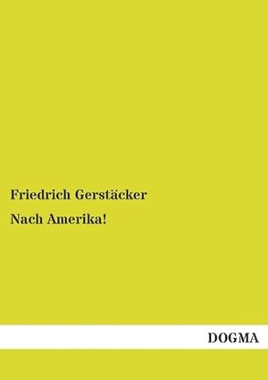 Seller image for Nach Amerika! for sale by BuchWeltWeit Ludwig Meier e.K.