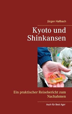 Immagine del venditore per Kyoto und Shinkansen venduto da BuchWeltWeit Ludwig Meier e.K.