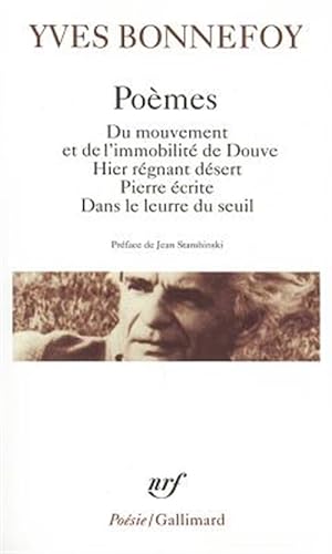 Seller image for Poemes : Du Mouvement Et De L'Immobilite De Douve; Hier Regnant Desert; Pierre Ecrite, Etc. -Language: French for sale by GreatBookPricesUK