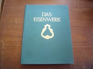 Seller image for Das Eisenwerk: Die Kunstformen des Schmiedeeisens vom Mittelalter Bis Zum Ausgang des 18 Jahrhunderts for sale by Peter Rhodes