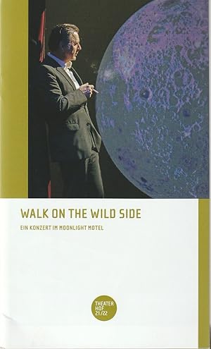 Image du vendeur pour Programmheft Urauffhrung WALK ON THE WILD SIDE EIN KONZERT IM MOONLIGHT MOTEL 30. Dezember 2021 Grosses Haus Spielzeit 2021 / 22 mis en vente par Programmhefte24 Schauspiel und Musiktheater der letzten 150 Jahre