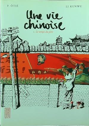 Imagen del vendedor de Une vie chinoise. Vol. I. Le temps du pere a la venta por Librodifaccia