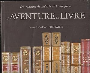 Seller image for L'aventure Du Livre : Du Manuscrit Mdival  Nos Jours for sale by PRISCA