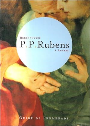Bild des Verkufers fr Red couvrez P.P. Rubens Anvers : guide de promenade zum Verkauf von BOOKSELLER  -  ERIK TONEN  BOOKS