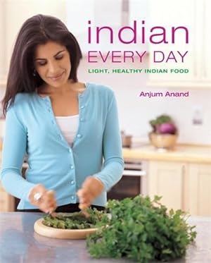 Seller image for Indian Every Day: Light, Healthy Indian Food for sale by WeBuyBooks